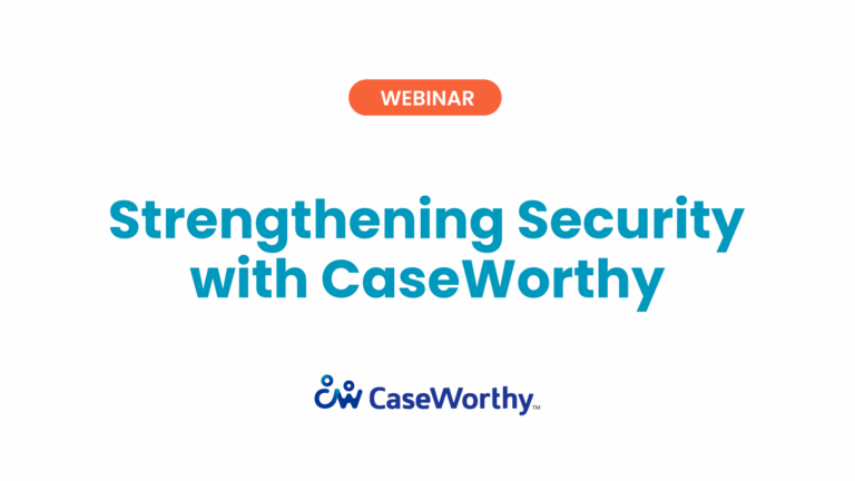 Strengthening Security with CaseWorthy